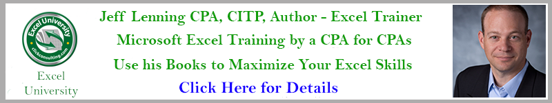 Jeff Lenning - CPA, Author, Instructor, Excel University - Click here for more details. Jeff Lenning - CPA, Author, Instructor, Excel University - Click here for more details.